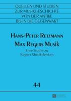 Max Regers Musik; Eine Studie zu Regers Musikdenken