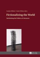 Fictionalizing the World; Rethinking the Politics of Literature