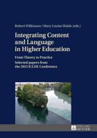 Integrating Content and Language in Higher Education; From Theory to Practice- Selected papers from the 2013 ICLHE Conference