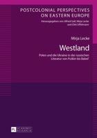 Westland; Polen und die Ukraine in der russischen Literatur von Puškin bis Babel'