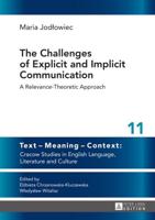 The Challenges of Explicit and Implicit Communication; A Relevance-Theoretic Approach