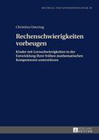 Rechenschwierigkeiten vorbeugen; Kinder mit Lernschwierigkeiten in der Entwicklung ihrer frühen mathematischen Kompetenzen unterstützen