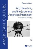 Art, Literature, and the Japanese American Internment; On John Okada's No-No Boy