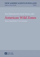 American Wild Zones; Space, Experience, Consciousness