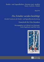 Die Zeitalter werden besichtigt; Aktuelle Tendenzen der Kinder- und Jugendliteraturforschung - Festschrift für Otto Brunken