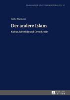 Der andere Islam; Kultur, Identität und Demokratie Aus dem Französischen übersetzt und eingeleitet von Hans Jörg Sandkühler