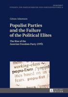 Populist Parties and the Failure of the Political Elites; The Rise of the Austrian Freedom Party (FPÖ)