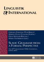 Slavic Grammar from a Formal Perspective; The 10th Anniversary FDSL Conference, Leipzig 2013