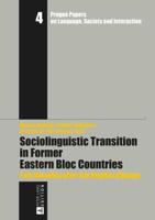 Sociolinguistic Transition in Former Eastern Bloc Countries; Two Decades after the Regime Change