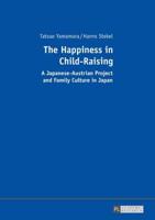 The Happiness in Child-Raising; A Japanese-Austrian Project and Family Culture in Japan