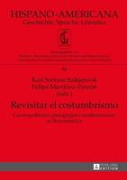 Revisitar el costumbrismo; Cosmopolitismo, pedagogías y modernización en Iberoamérica