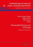 Renewable Energy Law in Europe; Challenges and Perspectives