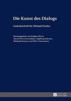 Die Kunst des Dialogs; Gedenkschrift für Michael Fischer