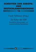 Zur Kultur der DDR; Persönliche Erinnerungen und wissenschaftliche Perspektiven- Paul Gerhard Klussmann zu Ehren