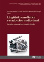Lingüística mediática y traducción audiovisual; Estudios comparativos español-alemán