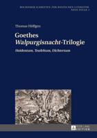 Goethes Walpurgisnacht-Trilogie; Heidentum, Teufeltum, Dichtertum