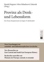 Provinz als Denk- und Lebensform; Der Donau-Karpatenraum im langen 19. Jahrhundert