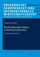 The EU Education Policy in the Post-Lisbon Era; A Comprehensive Approach