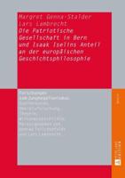 Die Patriotische Gesellschaft in Bern und Isaak Iselins Anteil an der europäischen Geschichtsphilosophie