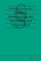 Studien V: Entwicklungen Des Oeffentlichen Und Privatrechts II
