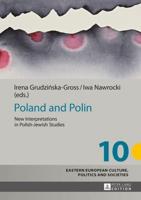 Poland and Polin; New Interpretations in Polish-Jewish Studies
