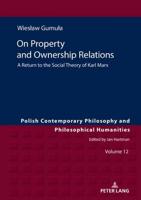 On Property and Ownership Relations; A Return to the Social Theory of Karl Marx