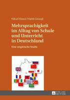 Mehrsprachigkeit im Alltag von Schule und Unterricht in Deutschland; Eine empirische Studie