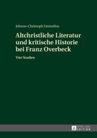 Altchristliche Literatur und kritische Historie bei Franz Overbeck; Vier Studien
