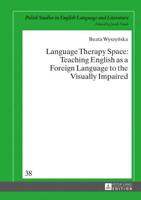 Language Therapy Space; Teaching English as a Foreign Language to the Visually Impaired