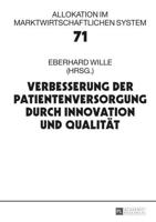 Verbesserung der Patientenversorgung durch Innovation und Qualität; 19. Bad Orber Gespräche über kontroverse Themen im Gesundheitswesen