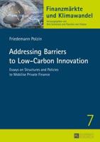 Addressing Barriers to Low-Carbon Innovation; Essays on Structures and Policies to Mobilise Private Finance