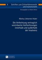 Die Anfechtung vertraglich vereinbarter Aufrechnungen innerhalb und außerhalb der Insolvenz