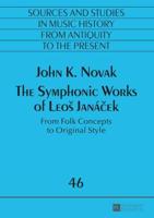 The Symphonic Works of Leoš Janáček; From Folk Concepts to Original Style