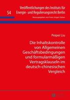 Die Inhaltskontrolle Von Allgemeinen Geschaeftsbedingungen Und Formularmaeigen Vertragsklauseln Im Deutsch-Chinesischen Vergleich
