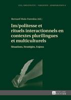 Im/politesse Et Rituels Interactionnels En Contextes Plurilingues Et Multiculturels
