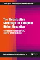 The Globalisation Challenge for European Higher Education; Convergence and Diversity, Centres and Peripheries