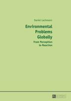 Environmental Problems Globally; From Perception to Reaction