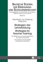 Strategien der Lehrerbildung / Strategies for Teacher Training; Zur Steigerung von Lehrkompetenzen und Unterrichtsqualität / Concepts for Improving Skills and Quality of Teaching