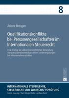 Qualifikationskonflikte bei Personengesellschaften im Internationalen Steuerrecht; Eine Analyse der abkommensrechtlichen Behandlung von grenzüberschreitend gezahlten Sondervergütungen bei Mitunternehmerschaften