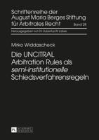 Die UNCITRAL Arbitration Rules Als "Semi-Institutionelle" Schiedsverfahrensregeln