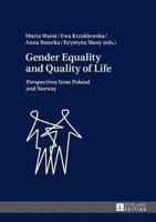Gender Equality and Quality of Life; Perspectives from Poland and Norway
