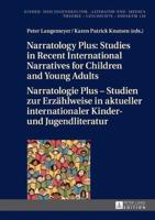 Narratology Plus - Studies in Recent International Narratives for Children and Young Adults / Narratologie Plus - Studien zur Erzählweise in aktueller internationaler Kinder- und Jugendliteratur
