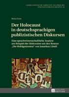 Der Holocaust in deutschsprachigen publizistischen Diskursen; Eine sprachwissenschaftliche Analyse am Beispiel der Diskussion um den Roman Die Wohlgesinnten von Jonathan Littell
