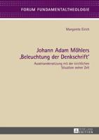 Johann Adam Möhlers Beleuchtung der Denkschrift; Auseinandersetzung mit der kirchlichen Situation seiner Zeit