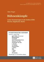 Bühnenkämpfe; Autor-Dramaturgen in der frühen DDR: Brecht, Kipphardt, Hacks