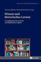 Wissen und literarisches Lernen; Grundlegende theoretische und didaktische Aspekte