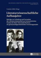 Literaturwissenschaftliche Aufbaujahre; Beiträge zur Gründung und Formation der Literaturwissenschaft am Germanistischen Institut der Ruhr-Universität Bochum - ein germanistikgeschichtliches Forschungsprojekt