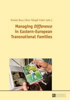 Managing "Difference" in Eastern-European Transnational Families