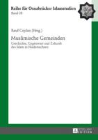 Muslimische Gemeinden; Geschichte, Gegenwart und Zukunft des Islam in Niedersachsen
