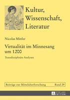 Virtualität im Minnesang um 1200; Transdisziplinäre Analysen
